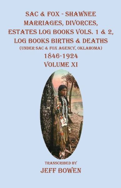 Cover for Native Study LLC · Sac &amp; Fox - Shawnee Marriages, Divorces, Estates Log Books Vols. 1 &amp; 2, Log Books Births &amp; Deaths (Taschenbuch) (2022)