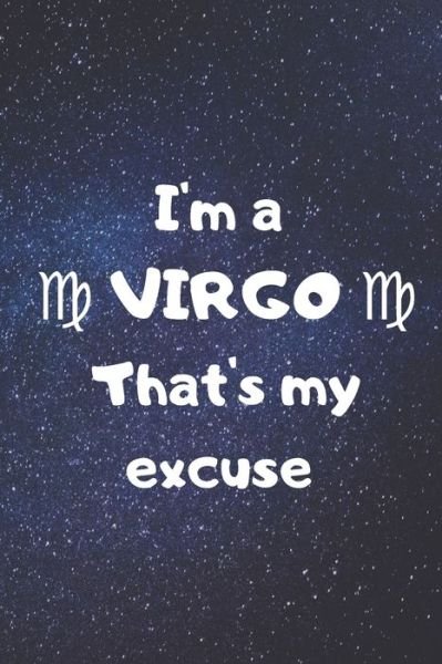Cover for Zodiart · I'm a VIRGO, that's my excuse! (Paperback Book) (2020)