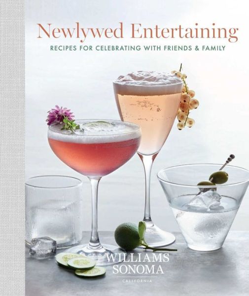 Cover for Williams Sonoma · Newlywed Entertaining: Recipes for Celebrating with Friends and Family (Hardcover Book) (2018)