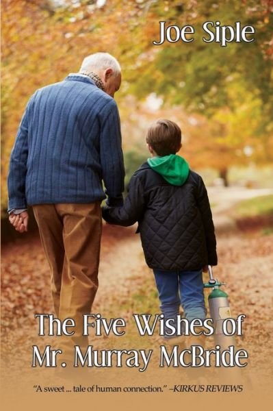 Cover for Joe Siple · The Five Wishes of Mr. Murray McBride - Murray McBride (Paperback Book) [First Printing edition] (2018)