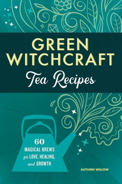 Cover for Autumn Willow · Green Witchcraft Tea Recipes (Paperback Book) (2022)