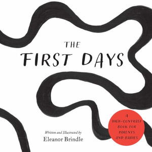 The First Days: A High-Contrast Book for Parents and Babies - Eleanor Brindle - Böcker - The Collective Book Studio - 9781685557409 - 19 juni 2025