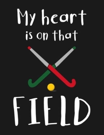 Cover for Smw Publishing · My Heart Is On That Field (Paperback Bog) (2019)