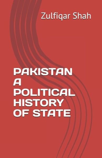 Cover for Zulfiqar Shah · Pakistan a Political History of State (Paperback Book) (2019)