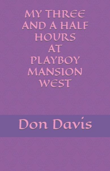 Cover for Don Davis · My three and a half hours at Playboy Mansion West (Pocketbok) (2019)