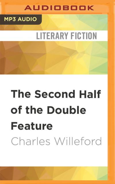 Cover for Charles Willeford · The Second Half of the Double Feature (CD) (2021)