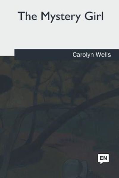 Carolyn Wells · The Mystery Girl (Paperback Bog) (2018)