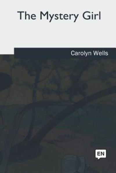 Carolyn Wells · The Mystery Girl (Pocketbok) (2018)