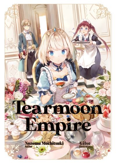 Cover for Nozomu Mochitsuki · Tearmoon Empire: Volume 1 - Tearmoon Empire (Light Novel) (Paperback Book) (2021)