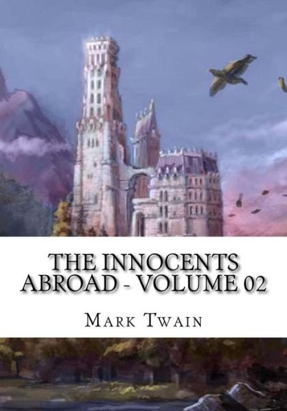 Cover for Mark Twain · The Innocents Abroad - Volume 02 (Paperback Book) (2018)