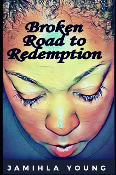 Cover for Jamihla N Young · Broken Road to Redemption (Paperback Book) (2020)