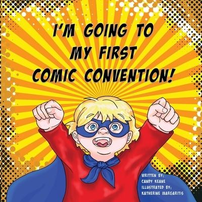 Cover for Candy Keane · I'm Going to My First Comic Convention (Paperback Book) (2020)