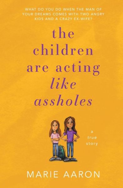 Cover for Marie Aaron · The Children Are Acting Like Assholes (Paperback Book) (2021)