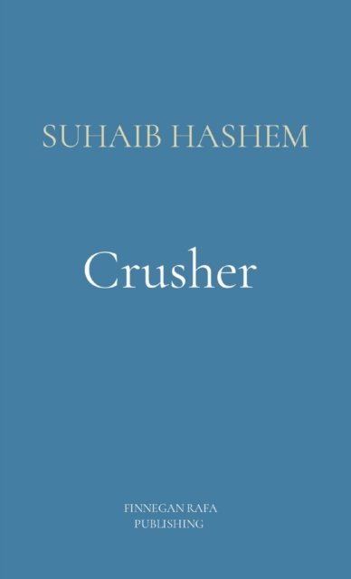 Crusher - Suhaib Almansoori - Books - Finnegan Rafa - 9781737506409 - July 25, 2021