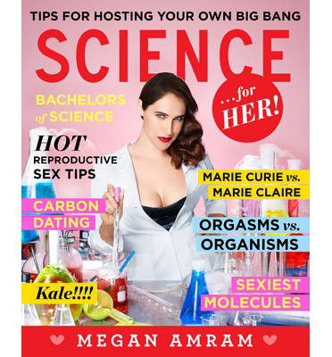 Cover for Megan Amram · Science...For Her! (Hardcover Book) (2014)