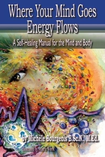 Cover for Valerie Woelk · Where Your Mind Goes Energy Flows (Paperback Book) (2018)