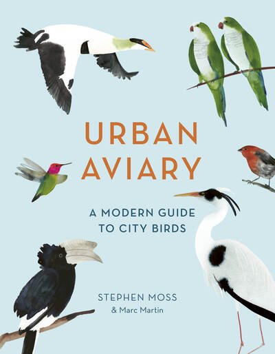 Cover for Stephen Moss · Urban Aviary: A modern guide to city birds (Gebundenes Buch) (2019)