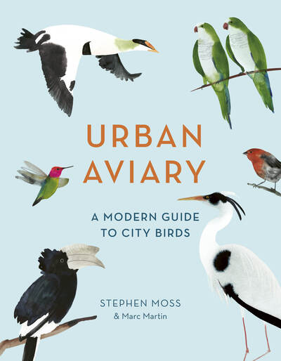 Cover for Stephen Moss · Urban Aviary: A modern guide to city birds (Inbunden Bok) (2019)