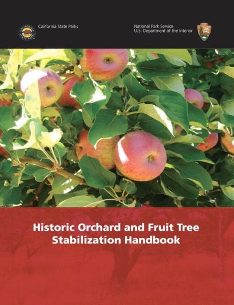 Historic Orchard and Fruit Tree Stabilization Handbook - U.s. Department of the Interior - Books - Books Express Publishing - 9781782663409 - January 3, 2003