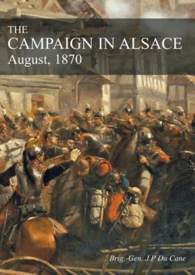 Cover for J. P. Du Cane · The Campaign in Alsace (Paperback Book) (2019)