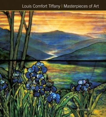 Cover for Susie Hodge · Louis Comfort Tiffany Masterpieces of Art - Masterpieces of Art (Inbunden Bok) [New edition] (2014)