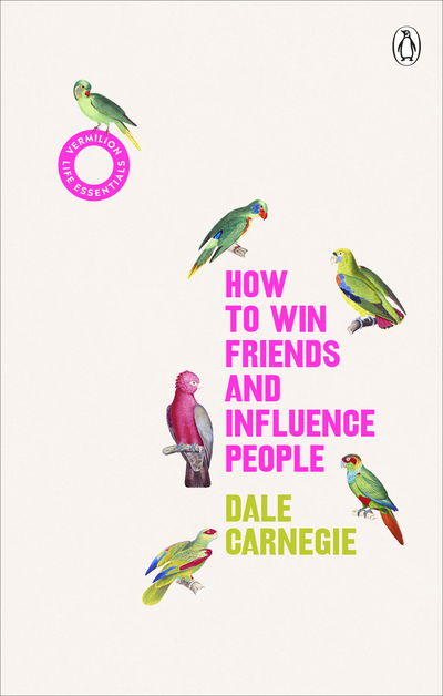 Cover for Dale Carnegie · How to Win Friends and Influence People: (Vermilion Life Essentials) - Vermilion Life Essentials (Pocketbok) (2019)