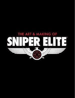 The Art and Making of Sniper Elite - Paul Davies - Books - Rebellion Publishing Ltd. - 9781786186409 - July 7, 2022