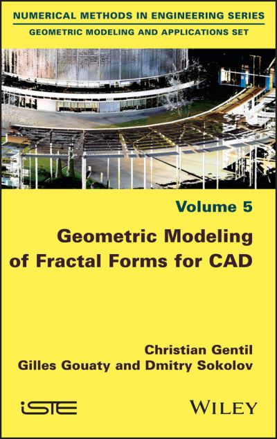 Geometric Modeling of Fractal Forms for CAD - Christian Gentil - Livros - ISTE Ltd and John Wiley & Sons Inc - 9781786300409 - 22 de junho de 2021