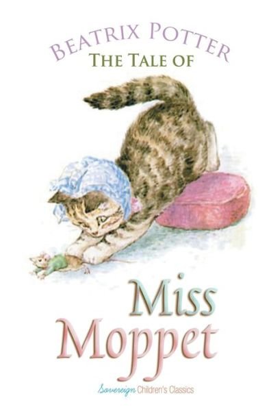 The Tale of Miss Moppet - Peter Rabbit Tales - Beatrix Potter - Books - Sovereign - 9781787246409 - July 14, 2018