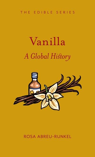 Cover for Rosa Abreu · Vanilla: A Global History - Edible (Innbunden bok) (2020)