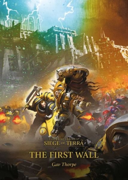 Cover for Gav Thorpe · The First Wall - The Horus Heresy: Siege of Terra (Hardcover Book) (2020)