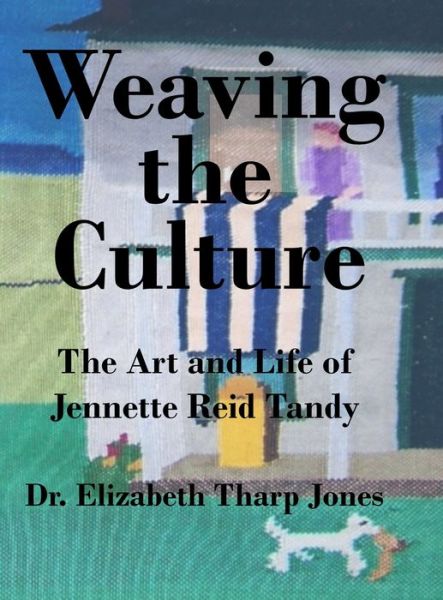 Cover for Elizabeth Jones · Weaving the Culture (Inbunden Bok) (2021)