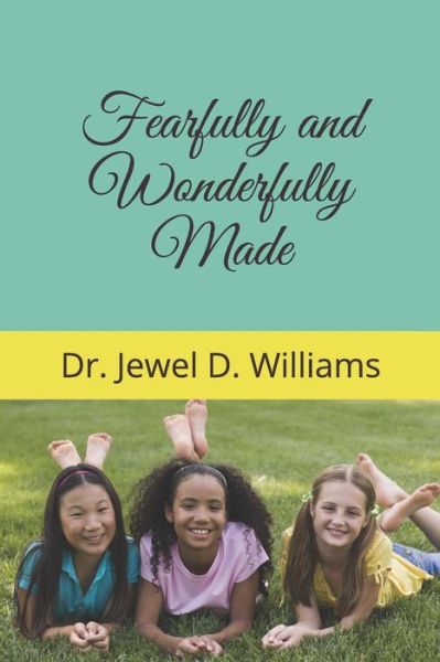 Cover for Jewel D Williams · Fearfully and Wonderfully Made (Paperback Book) (2019)