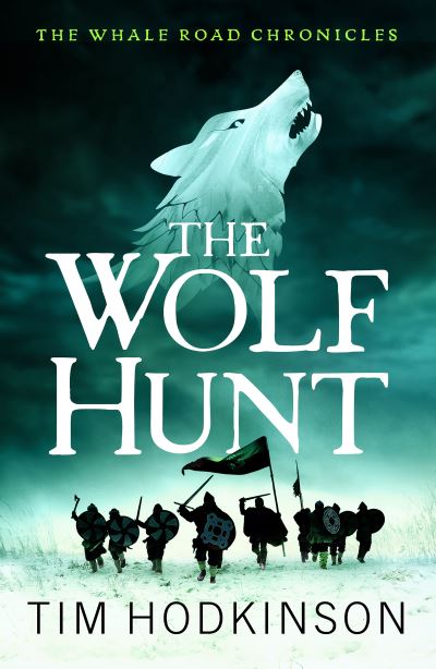 Cover for Tim Hodkinson · The Wolf Hunt - The Whale Road Chronicles (Paperback Book) (2021)