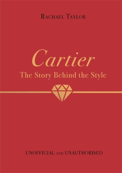 Cover for Rachael Taylor · Cartier: The Story Behind the Style (Hardcover Book) (2022)