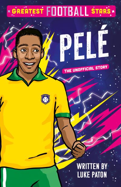 Luke Paton · Greatest Football Stars: Pele - The Greatest Football Stars 5 Book Collection (Paperback Book) (2024)