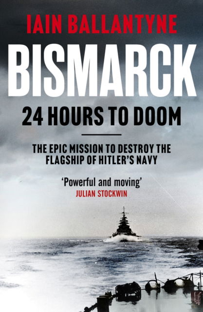 Cover for Iain Ballantyne · Bismarck: 24 Hours to Doom (Paperback Book) (2023)