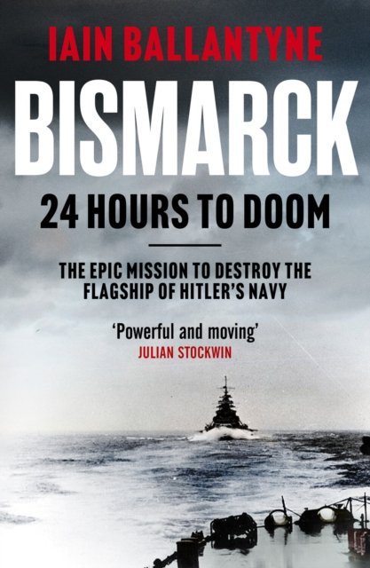 Cover for Iain Ballantyne · Bismarck: 24 Hours to Doom (Paperback Bog) (2023)