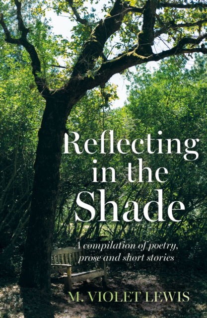 Cover for M. Violet Lewis · Reflecting in the Shade: A compilation of poetry, prose and short stories (Paperback Book) (2024)