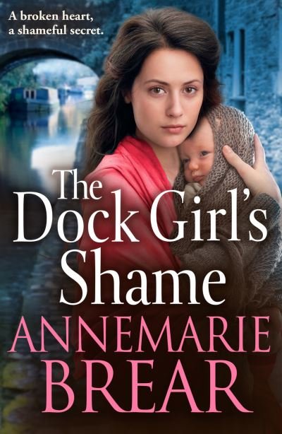 Cover for AnneMarie Brear · The Dock Girl's Shame: A BRAND NEW gritty, emotional saga from AnneMarie Brear for 2024 - The Waterfront Women (Paperback Bog) (2024)