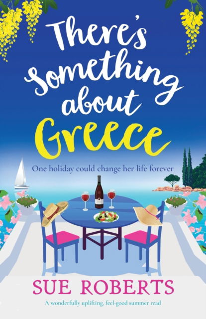 Cover for Sue Roberts · There's Something about Greece: A wonderfully uplifting, feel-good summer read (Paperback Book) (2023)