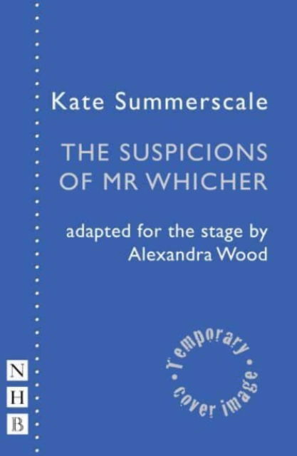 Cover for Kate Summerscale · The Suspicions of Mr Whicher - NHB Modern Plays (Pocketbok) [Stage Version edition] (2023)