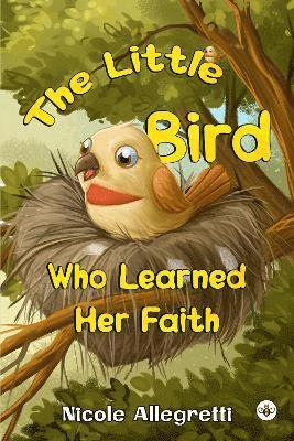 Cover for Nicole Allegretti · The Little Bird Who Learned Her Faith (Paperback Book) (2024)