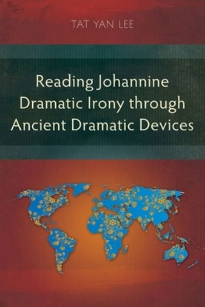 Cover for Tat Yan Lee · Reading Johannine Dramatic Irony through Ancient Dramatic Devices (Taschenbuch) (2021)