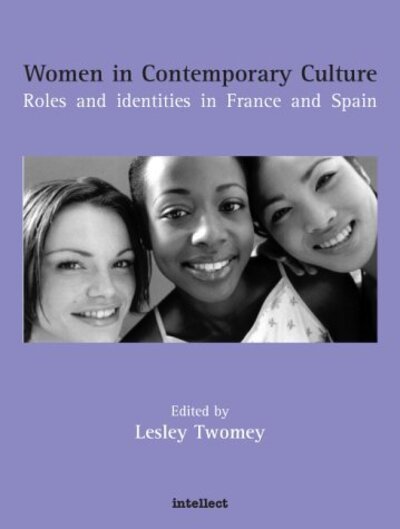 Cover for Twomey, Lesley (University of Northumbria.) · Women in Contemporary Culture: Roles and identities in France and Spain (Hardcover Book) (2000)
