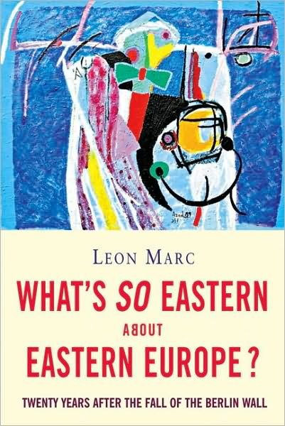 Cover for Leon Marc · What's So Eastern About Eastern Europe? (Paperback Book) (2010)