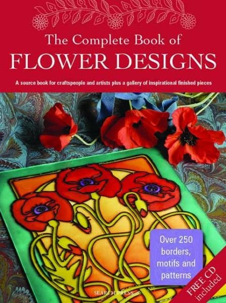 The Complete Book of Flower Designs - Judy Balchin - Bøker - Search Press Ltd - 9781844484409 - 1. september 2009