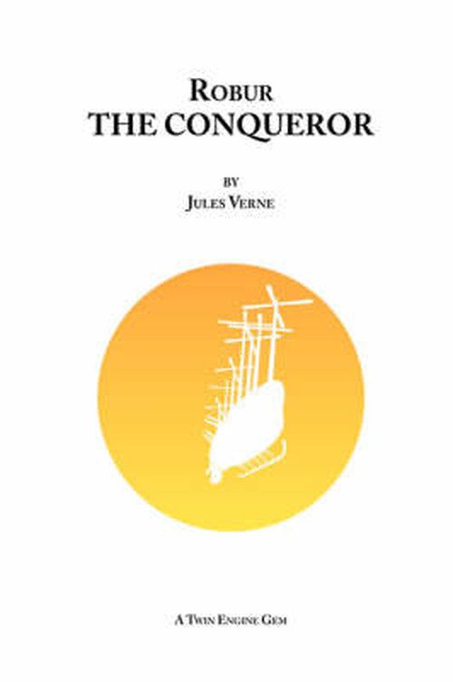 Robur the Conqueror - Jules Verne - Bücher - Lulu.com - 9781847537409 - 1. Oktober 2007