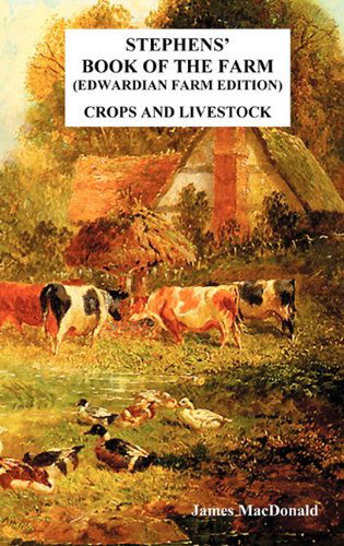 Cover for James MacDonald · Stephens' Book of the Farm Edwardian Farm Edition: Crops and Livestock (Inbunden Bok) (2011)