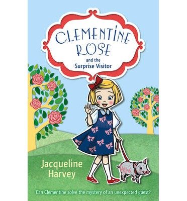 Cover for Jacqueline Harvey · Clementine Rose and the Surprise Visitor - Clementine Rose (Paperback Book) (2013)